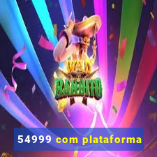 54999 com plataforma